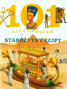 101 ciekawostek Starożytny Egipt - Niko Dominguez, Estelle Talavera
