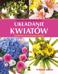 Układanie kwiatów - Outlet - Agnieszka Bojrakowska-Przeniosło