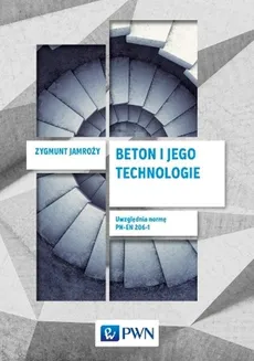 Beton i jego technologie - Zygmunt Jamroży