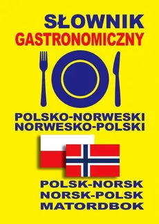 Słownik gastronomiczny polsko-norweski norwesko-polski - Dawid Gut, Marta Petryk