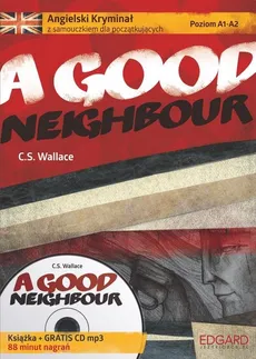 Angielski Kryminał z samouczkiem dla początkujących A Good Neighbour - C.S. Wallace