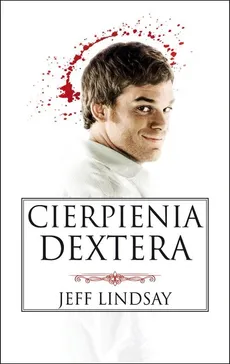 Cierpienia Dextera - Jeff Lindsay