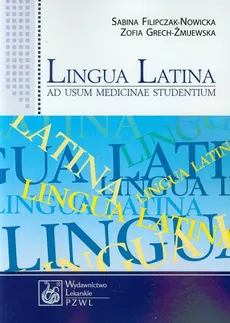 Lingua Latina ad usum medicinae studentium - Outlet - Sabina Filipczak-Nowicka, Zofia Grech-Żmijewska