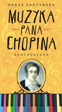 Muzyka Pana Chopina - Wanda Chotomska