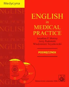English in medical practice podręcznik z płytą CD - Jerzy Radomski, Jonathan P. Murray, Włodzimierz Szyszkowski