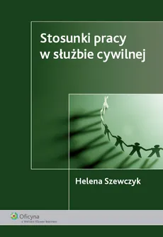 Stosunki pracy w służbie cywilnej - Helena Szewczyk