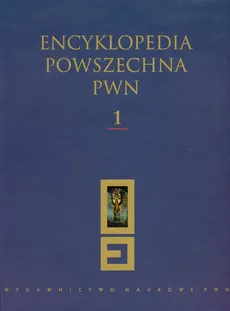 Encyklopedia Powszechna PWN Tom 1