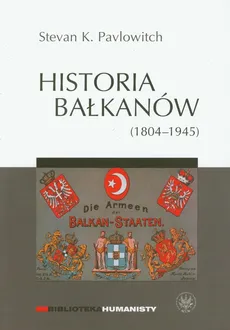 Historia Bałkanów (1804-1945) - Pavlowitch Stevan K.