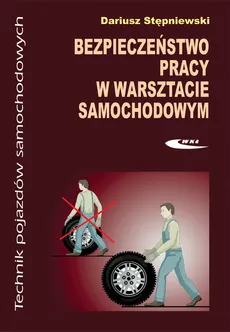 Bezpieczeństwo pracy w warsztacie samochodowym - Dariusz Stępniewski