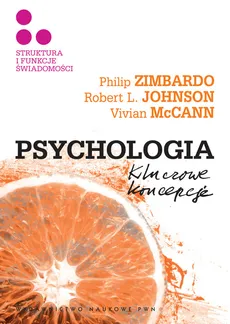 Psychologia Kluczowe koncepcje Tom 3 Struktura i funkcje świadomości - Robert L. Johnson, Vivian McCann, Philip Zimbardo