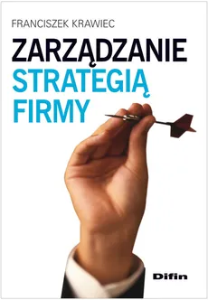 Zarządzanie strategią firmy - Franciszek Krawiec