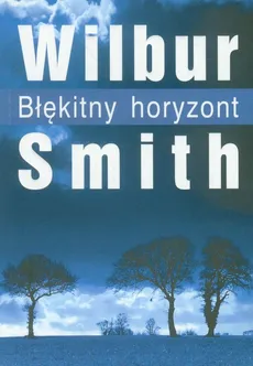 Błękitny horyzont - Wilbur Smith