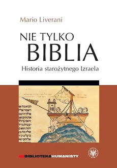 Nie tylko Biblia. Historia starożytnego Izraela - Mario Liverani