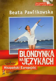 Blondynka na językach Hiszpański Europejski + CD mp3 - Beata Pawlikowska