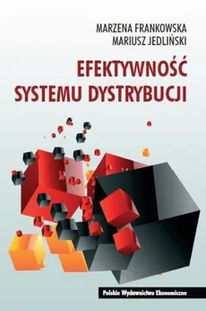 Efektywność systemu dystrybucji - Mariusz Jedliński, Marzena Frankowska