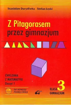 Z Pitagorasem przez gimnazjum 3 Ćwiczenia Zeszyt 1 - Stanisław Duridiwka, Stefan Łęski