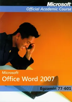 Microsoft Office Word 2007: Egzamin 77-601 z płytą CD