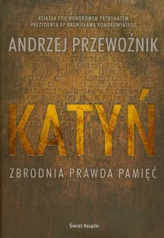 Katyń Zbrodnia prawda pamięć - Andrzej Przewoźnik