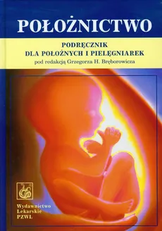 Położnictwo Podręcznik dla położnych i pielęgniarek