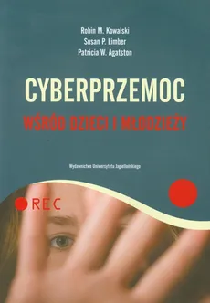 Cyberprzemoc wśród dzieci i młodzieży - Limber Susan P., Agatston Particia W., Kowalski Robin M.