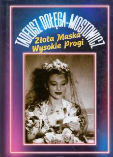 Złota Maska Wysokie Progi - Tadeusz Dołęga-Mostowicz