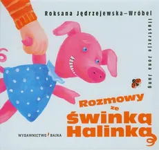 Rozmowy ze świnką Halinką - Roksana Jędrzejewska-Wróbel