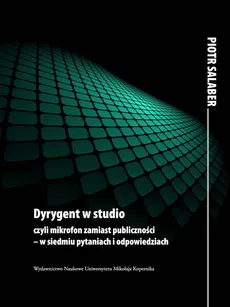Dyrygent w studio - Piotr Salaber