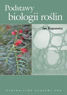 Podstawy biologii roślin - Jan Kopcewicz