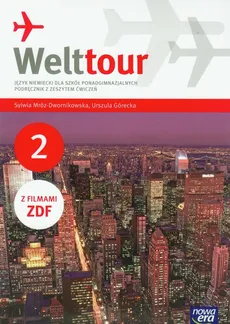 Welttour 2 język niemiecki podręcznik z zeszytem ćwiczeń z filmami ZDF - Urszula Górecka, Sylwia Mróz-Dwornikowska