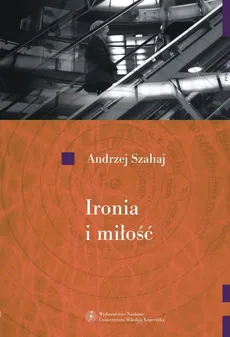 Ironia i miłość - Andrzej Szahaj