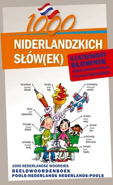 1000 niderlandzkich słów(ek) Ilustrowany słownik niderlandzko-polski  polsko-niderlandzki - Agnieszka Kornaś, Alex Cuma