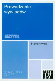 Prowadzenie wywiadów - Steinar Kvale