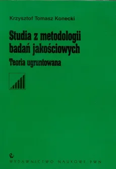 Studia z metodologii badań jakościowych - Konecki Krzysztof Tomasz