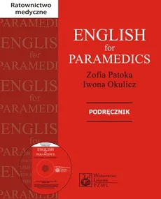 English for Paramedics Podręcznik z płytą CD - Iwona Okulicz, Zofia Patoka