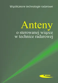 Anteny o sterowanej wiązce w technice radarowej - Włodzimierz Zieniutycz