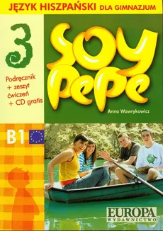 Soy pepe 3 Język hiszpański dla gimnazjum Podręcznik + zeszyt ćwiczeń + CD - Anna Wawrykowicz