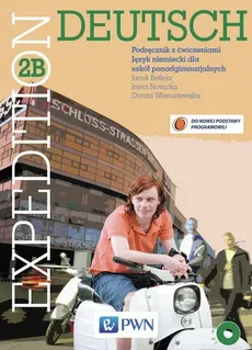Expedition Deutsch 2B Podręcznik z ćwiczeniami + CD - Jacek Betleja, Irena Nowicka, Dorota Wieruszewska