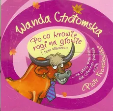 Po co krowie rogi na głowie i inne wiersze - Wanda Chotomska