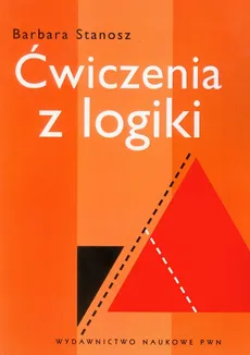 Ćwiczenia z logiki - Barbara Stanosz