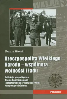 Rzeczpospolita wielkiego narodu wspólnota wolności i stanu - Tomasz Sikorski