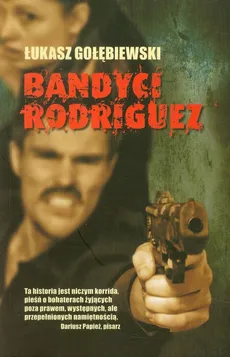 Bandyci Rodriguez - Łukasz Gołębiewski