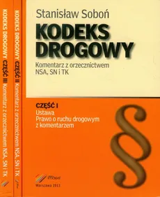 Kodeks Drogowy Komentarz z orzecznictwem NSA SN TK część 1-3 - Stanisław Soboń