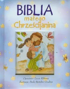 Biblia małego Chrześcijanina - Lizzie Ribbons