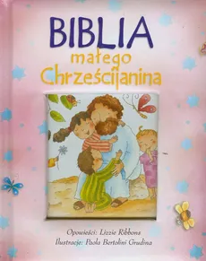 Biblia małego Chrześcijanina - Lizzie Ribbons