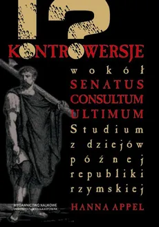 Kontrowersje wokół senatus consultum ultimum - Hanna Appel