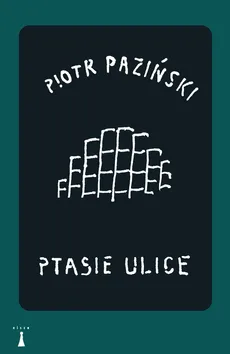Ptasie ulice - Piotr Paziński