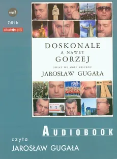 Doskonale a nawet gorzej - Jarosław Gugała
