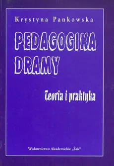 Pedagogika dramy - Krystyna Pankowska