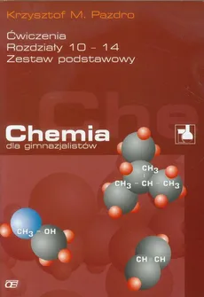 Chemia dla gimnazjalistów Ćwiczenia rozdziały 10 - 14 Zestaw podstawowy - Pazdro Krzysztof M.