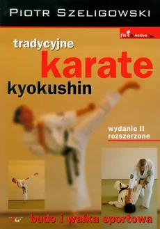 Tradycyjne karate kyokushin - Piotr Szeligowski